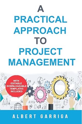 A practical approach to project management